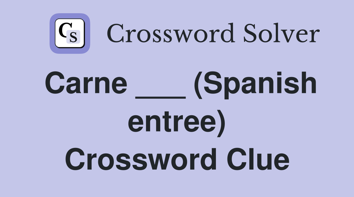carne-spanish-entree-crossword-clue-answers-crossword-solver